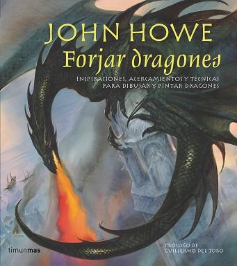 FORJAR DRAGONES ( INSPIRACIONES, ACERCAMIENTOS Y ... ) | 9788448036997 | HOWE, JOHN