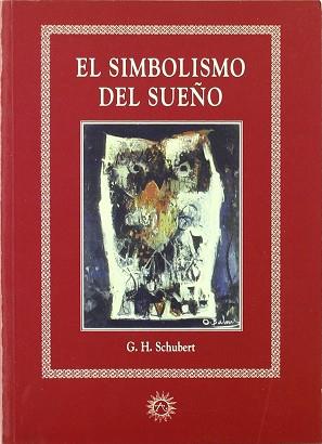 SIMBOLISMO DEL SUEÑO, EL | 9788488865519 | SCHUBERT, G.H.