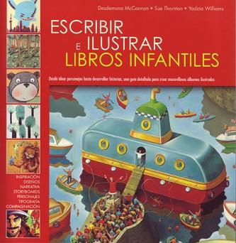 ESCRIBIR E ILUSTRAR LIBROS INFANTILES | 9788495376862 | MCCANNON, DESDEMONA / THORNTON, SUE / ...