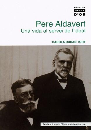 PERE ALDAVERT ( UNA VIDA AL SERVEI DE L'IDEAL ) | 9788484158042 | DURAN TORT, CAROLA