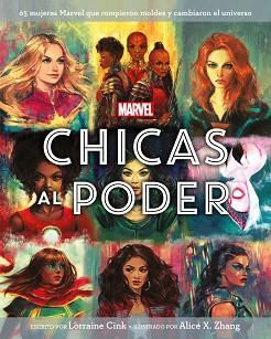 MARVEL. CHICAS AL PODER | 9788416914494 | CINK, LORRAINE / ZHANG, ALICE X. / MARVEL