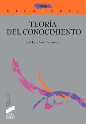 TEORIA DEL CONOCIMIENTO | 9788477386261 | ARCE CARRASCOSO, JOSE LUIS