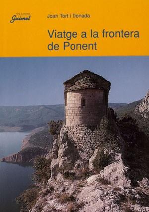 VIATGE A LA FRONTERA DE PONENT | 9788479354930 | TORT DONADA, JOAN