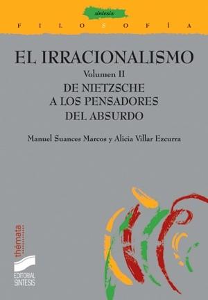 IRRACIONALISMO 2 DE NIETZSCHE A LOS PENSADORES DEL ABSURDO | 9788477387305 | SUANCES MARCOS, MANUEL