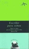 ESCRIBIR PARA NIÑOS (GUIAS DEL ESCRITOR) | 9788488730435 | KOHAN, SILVIA ADELA