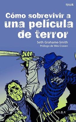 COMO SOBREVIVIR A UNA PELICULA DE TERROR | 9788484285670 | GRAHAME SMITH, SETH