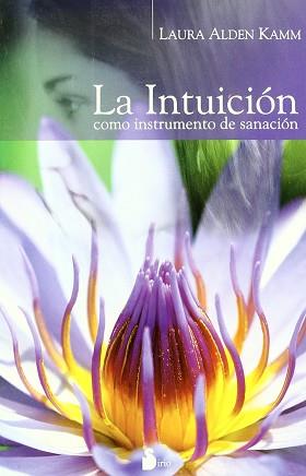 INTUICION COMO INSTRUMENTO DE SANACION LA | 9788478085699 | ALDEN KAMM, LAURA