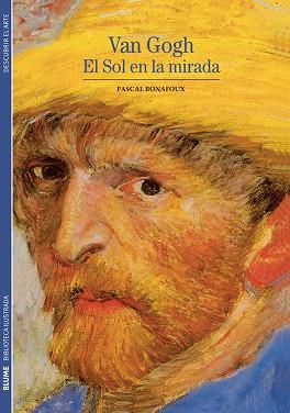 VAN GOGH EL SOL EN LA MIRADA | 9788480769358 | BONAFOUX, PASCAL