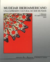 MUDEJAR IBEROAMERICANO,UNA IMPRESION CULTURAL.. | 9788433817204 | HENARES, I / LÓPEZ GUZMÁN, R