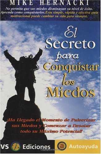 SECRETO PARA CONQUISTAR LOS MIEDOS, EL | 9788495542083 | HERNACKI, MIKE