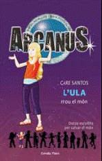 ARCANUS L'ULA MOU EL MON | 9788499321073 | SANTOS, CARE