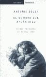 NOMBRE QUE AHORA DIGO, EL (AVE FENIX) | 9788484500070 | SOLER, ANTONIO