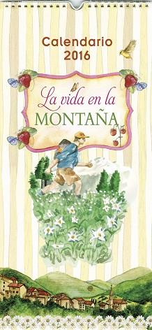 LA VIDA EN LA MONTAÑA  CALENDARIO 2016 | 9788490870570 | AA.VV.