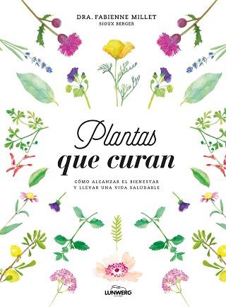 PLANTAS QUE CURAN | 9788416890330 | DRA. FABIENNE MILLET / BERGER, SIOUX