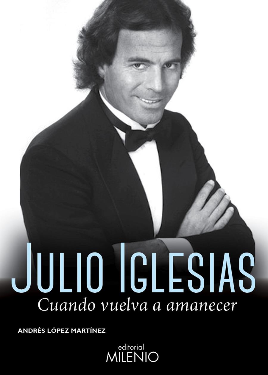 JULIO IGLESIAS | 9788497435864 | LÓPEZ MARTÍNEZ, ANDRÉS