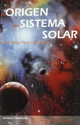 ORIGEN DEL SISTEMA SOLAR, EL | 9788474916195 | TRIGO RODRIGUEZ, JOSEP MARIA