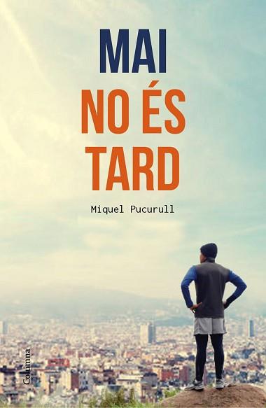 MAI NO ÉS TARD | 9788466420389 | PUCURULL I FONTOVA, MIQUEL