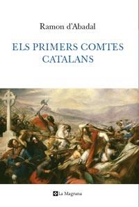 ELS PRIMERS COMTES CATALANS | 9788482641744 | D'ABADAL DE VINYALS, RAMON