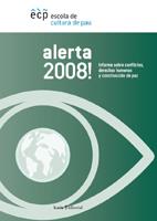 ALERTA 2008 INFORME SOBRE CONFLICTOS DERECHOS HUMANOS ... | 9788474269789 | ESCOLA DE CULTURA DE PAU