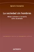 SOCIEDAD SIN HOMBRES,LA | 9788476582404 | IZUZQUIZA OTERO, IGNACIO