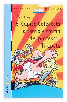CAPITA CALÇOTETS I LA TERRIBLE TRAMA DEL PROFESSOR TIRAPETS (Nº123) | 9788466110273 | PILKEY, DAV
