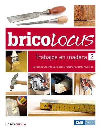 BRICOLOCUS TRABAJOS EN MADERA ( VOL.II ) | 9788448047986 | SANCHEZ, FERNANDO / JUAREZ, ALEJANDRO