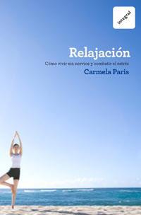 RELAJACIÓN COMO VIVIR SIN NERVIOS | 9788492981717 | PARÍS, CARMELA