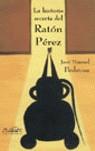 RATON PEREZ ( LA HISTORIA SECRETA DE ) | 9788495642684 | PEDROSA, JOSE MANUEL