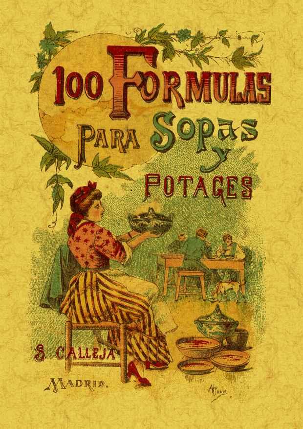 100 FÓRMULAS PARA PREPARAR SOPAS Y POTAJES. RECETARIO ECONÓMICO Y SENCILLO | 9788497613392 | MADEMOISELLE ROSE