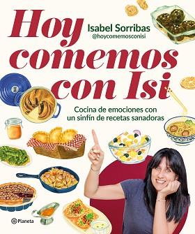 HOY COMEMOS CON ISI | 9788408294443 | ISABEL SORRIBAS (@HOYCOMEMOSCONISI)