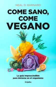 COME SANO, COME VEGANO | 9788425358159 | BARNARD, NEAL D.