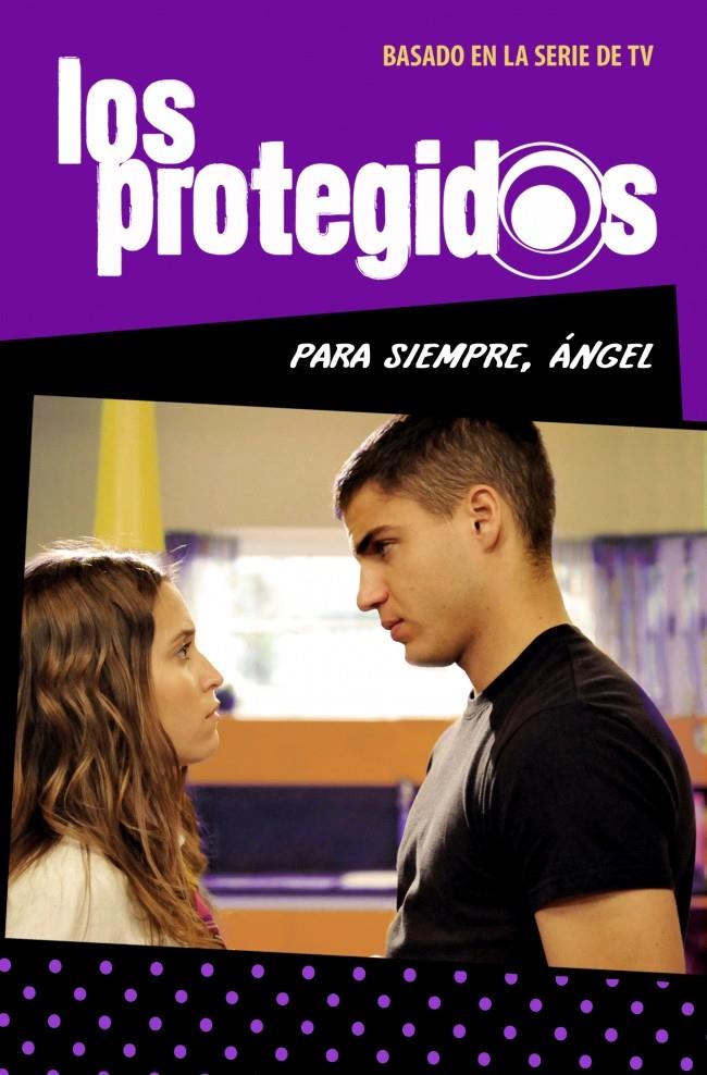 LOS PROTEGIDOS. PARA SIEMPRE, ÁNGEL | 9788484418313 | VARIOS AUTORES