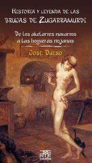 HISTORIA Y LEYENDA DE LAS BRUJAS DE ZUGARRAMURDI | 9788471484871 | DUESO, JOSE