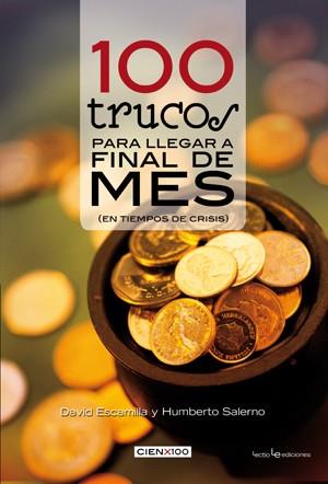 100 TRUCOS PARA LLEGAR A FINAL DE MES EN TIEMPOS DE CRISIS | 9788496754348 | ESCAMILLA, DAVID / SALERNO, HUMBERTO