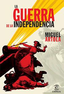 GUERRA DE LA INDEPENDENCIA LA | 9788467026245 | ARTOLA, MIGUEL