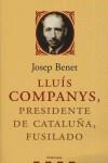 LLUIS COMPANYS PRESIDENTE DE CATALUÑA FUSILADO | 9788483077078 | BENET, JOSEP