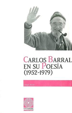 CARLOS BARRAL EN SU POESIA ( 1952-1979 ) | 9788479350180 | JOVE, JORDI