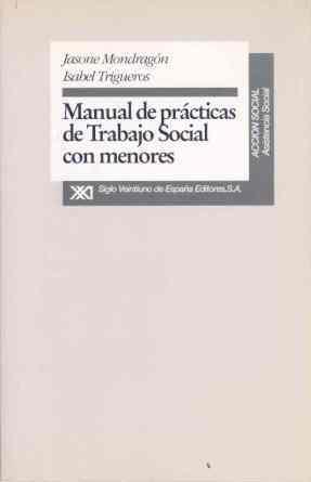 MANUAL DE PRACTICAS DE TRABAJO SOCIAL CON MENORES | 9788432307904 | MONDRAGON, IASONE ; TRIGUEROS, ISABEL