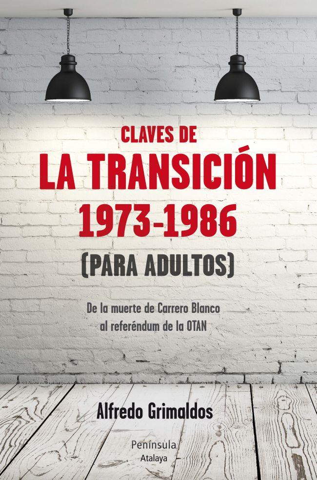 CLAVES DE LA TRANSICIÓN 1973-1986 (PARA ADULTOS) | 9788499422084 | ALFREDO GRIMALDOS