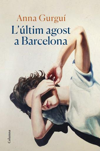 ÚLTIM AGOST A BARCELONA | 9788466429122 | GURGUÍ, ANNA