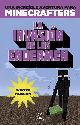 MINECRAFT.LA INVASIÓN DE LOS ENDERMEN | 9788467045109 | WINTER MORGAN