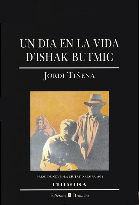 UN DIA EN LA VIDA D'ISHAK BUTMIC | 9788476602195 | TIÑENA AMOROS, JORDI