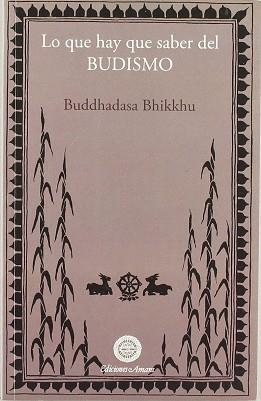 LO QUE HAY QUE SABER DEL BUDISMO | 9788495094315 | BUDDHADASA, BHIKKHU