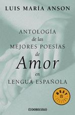 ANTOLOGIA DE LAS MEJORES POESIAS DE AMOR EN LENGUA ESPAÑOLA | 9788497592925 | ANSON, LUIS MARIA