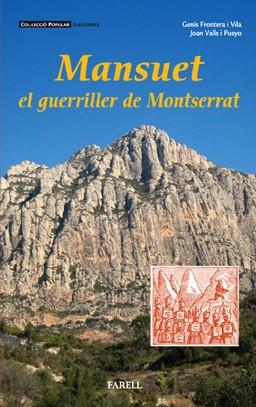 MANSUET EL GUERRILLER DE MONTSERRAT | 9788495695871 | FRONTERA VILA, _GENÍS / VALLS PUEYO, JOAN