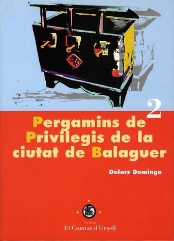 PERGAMINS DE PRIVILEGIS DE LA CIUTAT DE BALAGUER. | 9788489727205 | DOMINGO RÚBIES, DOLORS