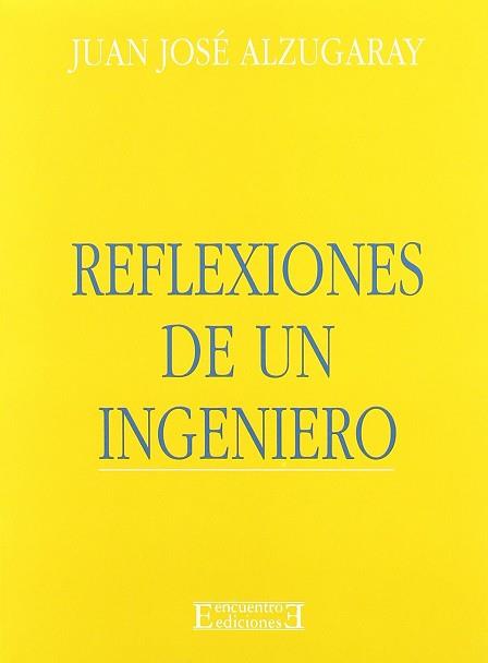 REFLEXIONES DE UN INGENIERO | 9788474905236 | ALZUGARAY, JUAN JOSE