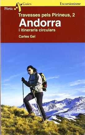 TRAVESSES PELS PIRINEUS 2 ANDORRA I ITINERARIS CIRCULARS | 9788473069052 | GEL, CARLES