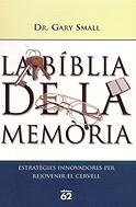 BIBLIA DE LA MEMORIA, LA (CATALA) | 9788429753639 | SMALL, GARY