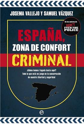 ESPAÑA, ZONA DE CONFORT CRIMINAL | 9788413849010 | VALLEJO, JOSEMA / VÁZQUEZ, SAMUEL